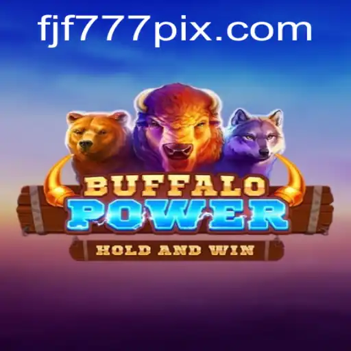 Exploring the Thrills of BuffaloPower at FJF777.com